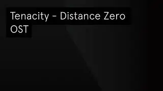 Tenacity - Distance Zero OST