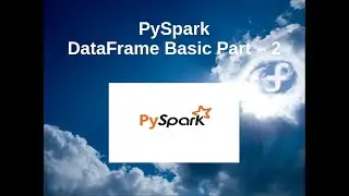PySpark - DataFrame Basic Part 2