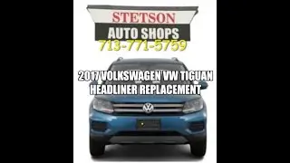 2017 Volkswagen VW Tiguan Headliner Replacement