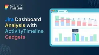 How to Add Activity Timeline Reports to Your Jira Dashboard (Customizable Gadgets)?