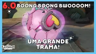 Boong Boong Bwoooom! Uma Grande Trama! Genshin Impact 6.0 ⋆.˚🦋༘⋆