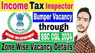 Bumper Vacancy in Income Tax Inspector through SSC CGL 2024 | Income Tax Inspector Vacancy 2024 |