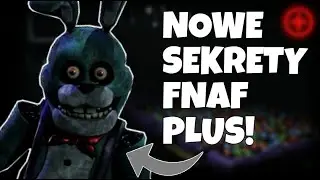 WSZYSTKO Co Wiemy o FNaF Plus #2