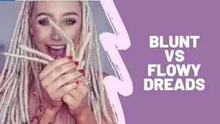 Blunt vs Loose Dreadlock Ends