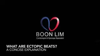 What are ectopic beats? A concise explanation from leading London Cardiologist, Dr Boon Lim
