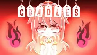 Cradles -meme- || Gacha life ( gift for lil peanda)