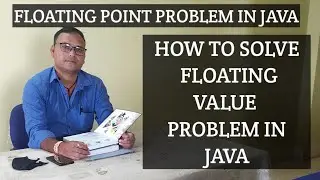 FLOATING POINT PROBLEM IN JAVA | HOW TO SOLVE FLOATING VALUE PROBLEM IN JAVA