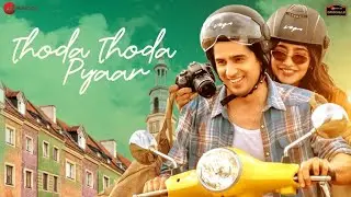 Thoda Thoda Pyaar | Sidharth Malhotra,Neha Sharma|Stebin Ben,Nilesh Ahuja,Kumaar|