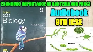 Economic Importance of Bacteria and Fungi| Audiobook| 9TH ICSE