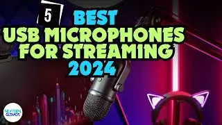 Best USB Microphones For Streaming 2024 | Find Your Perfect Mic