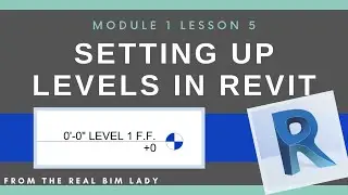 1.5 Setting Up Levels in Revit