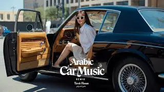 Arabic Car Music ∥ Remix ∥ Tarek Hasan 