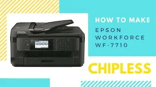How to make chipless Epson Workforce WF-7710 / WF-7711 / WF-7715 / WF-7720