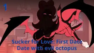 Sucker for Love - Date with evil octopus