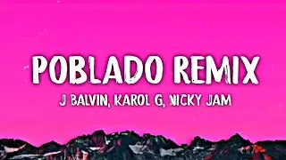 J Balvin, Karol G, Nicky Jam - Poblado Remix (Letra) ft.Crissin, Totoy El Frio, Natan & Shander