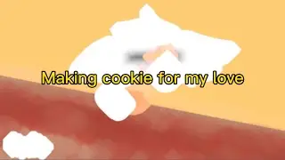 Making cookie for my love | meme | animation | Flipaclip