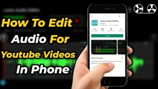 How To  Record & Edit your Audio For youtube videos Using mobile phone