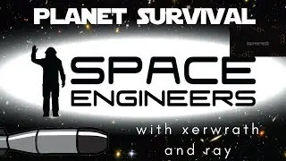xerwrath and ray space engineers game play survival ep4 i just freaken built that !!!!