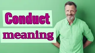 Conduct | Meaning of conduct