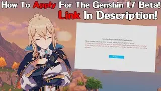 How To Apply For The Genshin Impact 1.7 Beta! (Genshin Impact 1.7 Closed Beta Test)