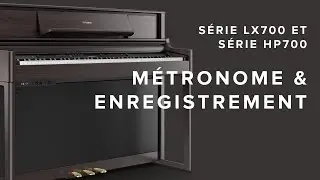 Série LX700 / HP700: Métronome et Enregistrement