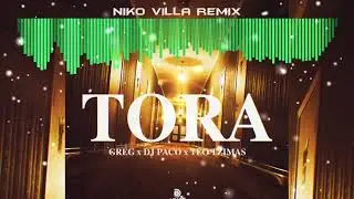 Greg x Dj Paco x Teo Tzimas - TORA (Niko Villa Rmx) 2023