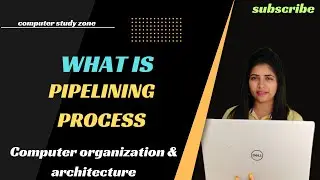What is Pipeline in COA || Pipelining Process|| what is pipelining in computet archicture