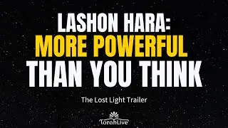 The Lost Light Trailer - Learn Why Lashon Hara Matters