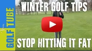 Winter Golf Tip - Stop hitting your chip shots fat in the winter