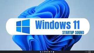 Windows 11 Startup Sound
