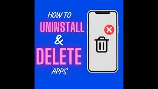 How To Uninstall & Delete Apps on Phone