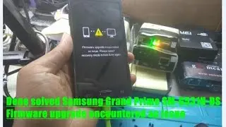 Done solved Samsung Grand Prime SM-G531H-DS Firmware upgrade encountered an issue