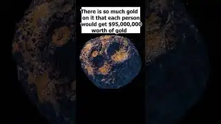 There is an incredible amount of gold on this asteroid #asteroid #nasa #space #gold #goldasteroid
