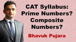 CAT Syllabus: Prime Numbers? Composite Numbers? | Best CAT Preparation | CAT 2023 Preparation