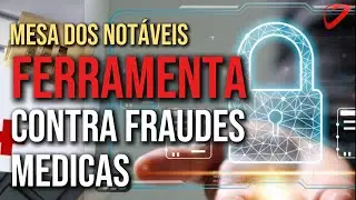 CONSELHO REGIONAL DISCUTE FERRAMENTA CONTRA FRAUDES MÉDICAS - Mesa dos Notáveis - 05/11