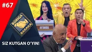 Boriga baraka 67-son SIZ KUTGAN O'YIN! (25.05.2019)