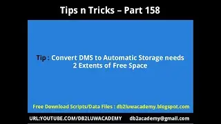 Tips n Tricks Part 158 Convert DMS to Automatic Storage Needs 2 Extents of Free Space