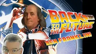 (PARODY) NMT #32: BACK To The Future, Ben Franklin