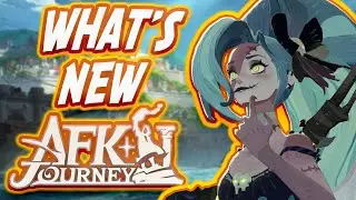 What's New With AFK Journey!!