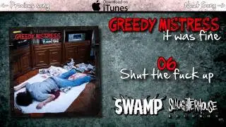 Greedy Mistress - Shut the fuck up