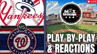 🔴LIVE New York Yankees vs Washington Nationals - Play-By-Play & Reactions (8/28/24)