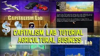 Capitalism Lab Tutorial (Part 6) - Agricultural Business