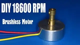 DIY 18600RPM Motor  , How to make a high speed brushless motor