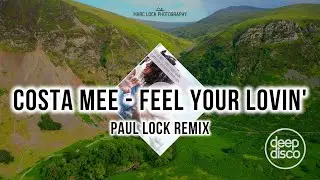 Costa Mee - Feel Your Lovin' (Paul Lock Remix)