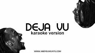 ANDY BUMUNTU - DEJA VU [Karaoke version]