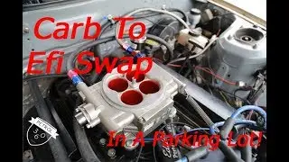 Carb to EFI Swap In A Parking Lot!