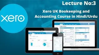Xero UK Bookkeeping Course | Lecture 3 | Hindi/Urdu