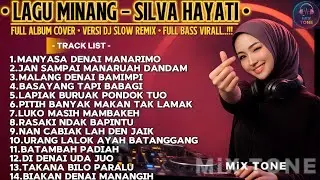 SILVA HAYATI Full Album - Lagu Minang Cover Versi DJ SLOW REMIX TERBARU 2026 | FULL BASS NONSTOP