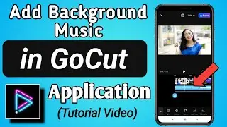 How to Add Background Music in GoCut Effect Video editor App