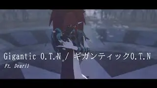 [MMD] Gigantic O.T.N / ギガンティックO.T.N